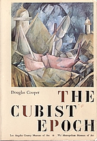 The Cubist Epoch by Douglas Cooper