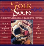 Folk Socks: The History & Techniques of…