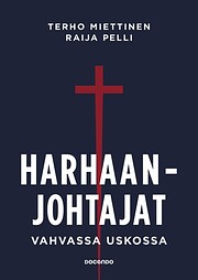Harhaanjohtajat : vahvassa uskossa de Terho…