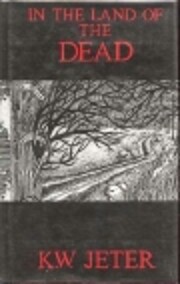 In the Land of the Dead af K. W. Jeter