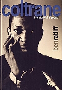 Coltrane: The Story of a Sound by Ben…
