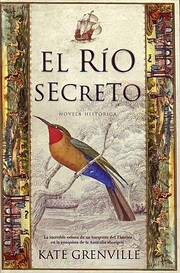 El Rio Secreto av Kate Grenville