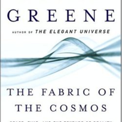 The Fabric of the Cosmos: Space, Time, and the Texture of Reality by ...