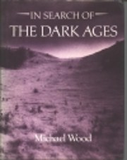 In Search of the Dark Ages de Michael Wood