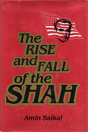 The Rise and Fall of the Shah de Amin Saikal