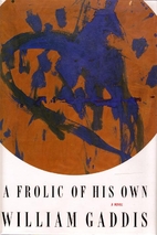 A Frolic of His Own by William Gaddis