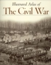 Illustrated Atlas of The Civil War (Echoes…