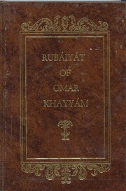 The Rubaiyat of Omar Khayyam by Omar Khayyam