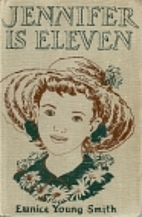 Jennifer Is Eleven by Eunice Young Smith