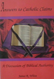 Answers to Catholic Claims de James R. White