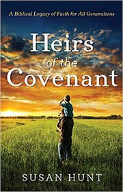 Heirs of the Covenant de Susan Hunt