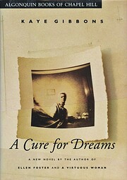 A Cure for Dreams av Kaye Gibbons