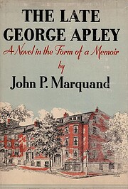 The Late George Apley: A Novel in the Form…