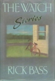 The Watch – tekijä: Rick Bass