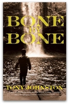 Bone by Bone by Bone by Tony Johnston