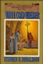 White Gold Wielder by Stephen R. Donaldson