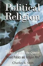 Political Religion: A Liberal Answers the…
