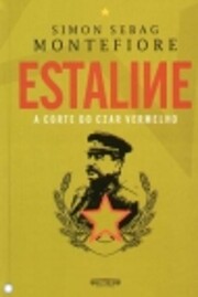 Estaline: a corte do czar vermelho –…