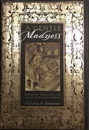 A Gentle Madness: Bibliophiles, Bibliomanes,…