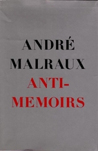 Anti-Memoirs by Andre Malraux