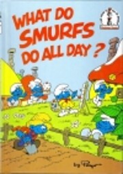What Do Smurfs Do All Day? (Beginner Books)…