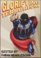 Glorifying Terrorism, Manufacturing…