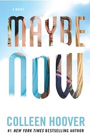 Maybe Now: A Novel (Maybe Someday Book 3) de…