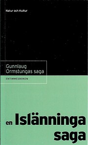 Gunnlaug Ormstungas saga : en…