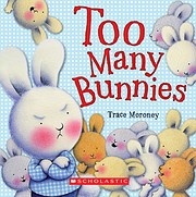 Too Many Bunnies by Trace Moroney
