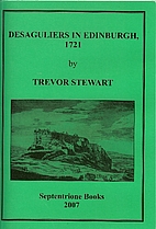 Desaguliers in Edinburgh, 1721: A critical…