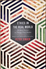 Ethics in the Real World: 82 Brief Essays on…