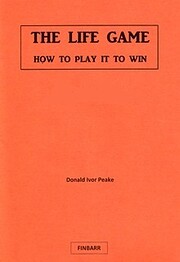 The Life Game - How to Play it to Win,…