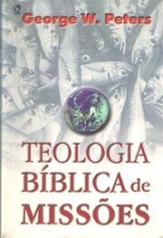 Teologia bíblica de missões de George W.…