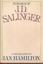In Search of J. D. Salinger, A Biography –…
