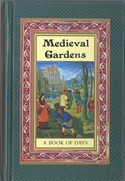 Medieval Gardens: A Book of Days. von Kevin…