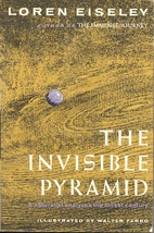 The Invisible Pyramid by Loren Eiseley