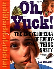 Oh, Yuck! The Encyclopedia of Everything…