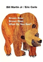 Brown Bear, Brown Bear, What Do You See? by…