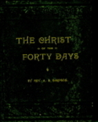 Christ of the Forty Days by A. B. Simpson