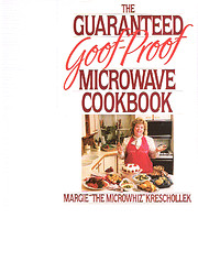 The Guaranteed Goof-Proof Microwave Cookbook…