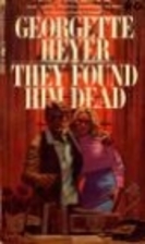 They Found Him Dead by Georgette Heyer