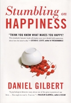 Stumbling on Happiness by Daniel Gilbert