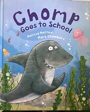 Chomp goes to school de Melissa Mattox