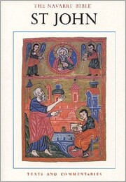 The Navarre Bible : the Gospel of Saint John…