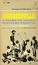 Andersonville: A Story of Rebel Military…
