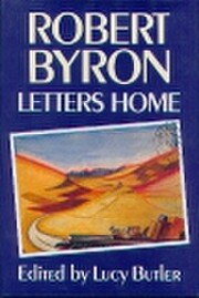 Letters Home by Robert Byron