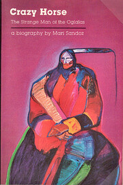 Crazy Horse, the Strange Man of the Oglalas…