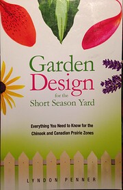 Garden Design for the Short Season Yard:…