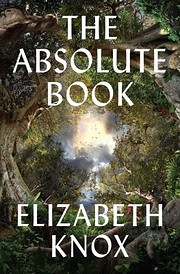 The Absolute Book por Elizabeth Knox