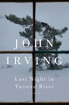 Last Night in Twisted River by John Irving